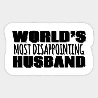 World's Most Disappointing Husband Sticker